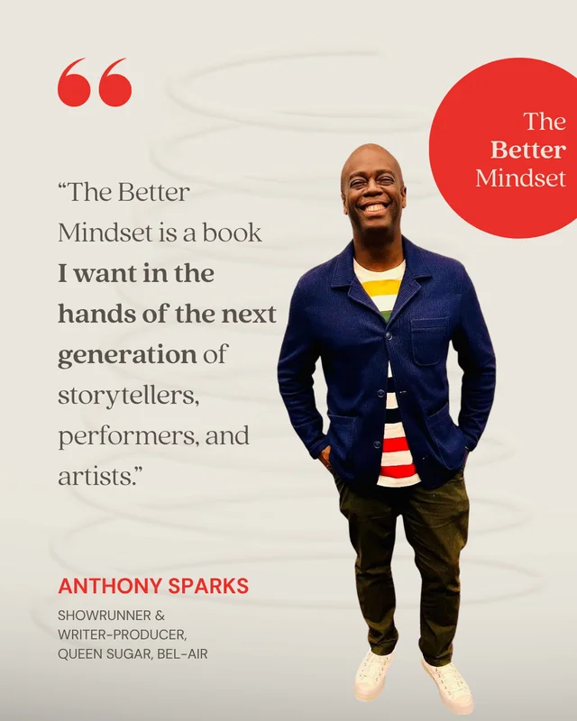 Anthony Sparks, Showrunner & Writer-Producer, Queen Sugar, Bel-Air: “The stories we put into the world matter, and the stories we tell ourselves on the way there matter even more. This is a book I want in the hands of the next generation of storytellers, performers, and artists.”